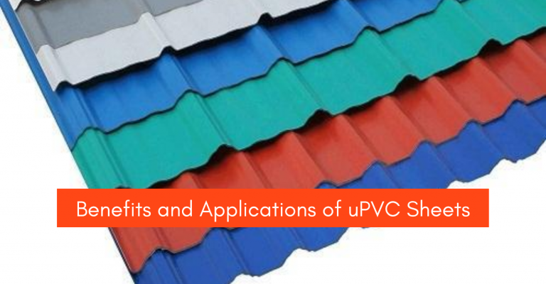 Benefits and Applications of uPVC Sheets